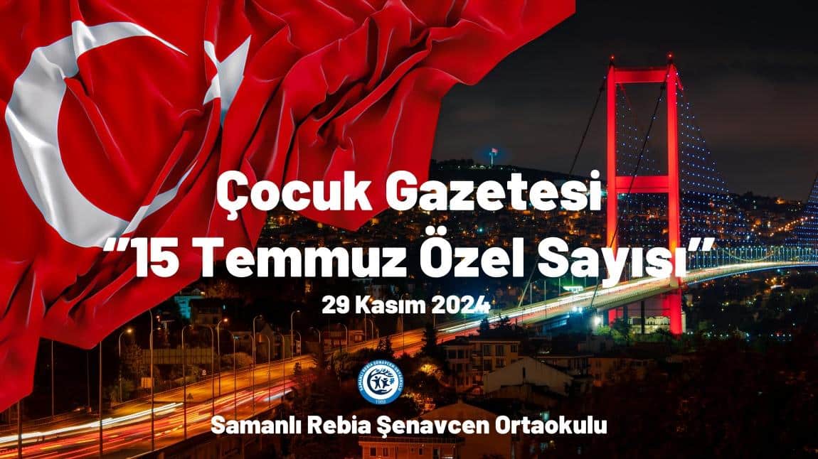 Çocuk Gazetemiz ''15 Temmuz Özel Sayısı''